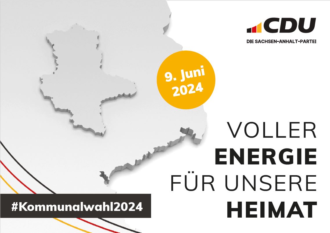 VOLLER ENERGIE FÜR UNSERE HEIMAT KOMMUNALWAHLPROGRAMM 2024 DER CDU SACHSEN-ANHALT